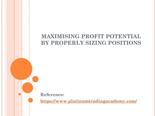 Maximising Profit Potential by Properly Sizing Positions