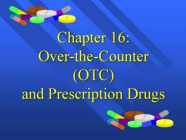 Chapter 16: Over-the-Counter OTC and Prescription Drugs