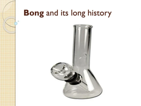 Bong and its long history