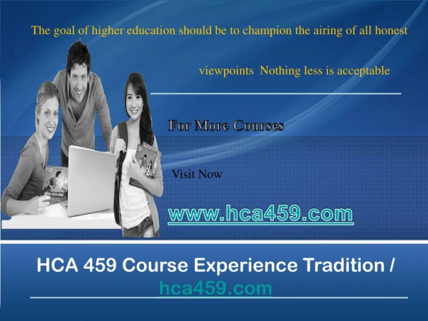HCA 459 Course Experience Tradition / hca459.com