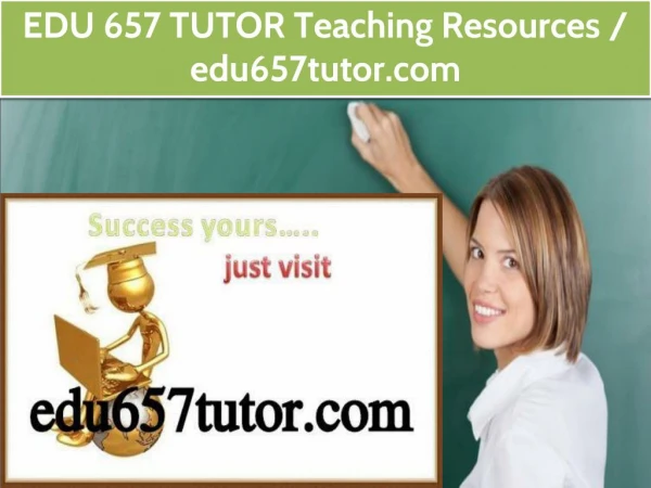 EDU 657 TUTOR Teaching Resources / edu657tutor.com