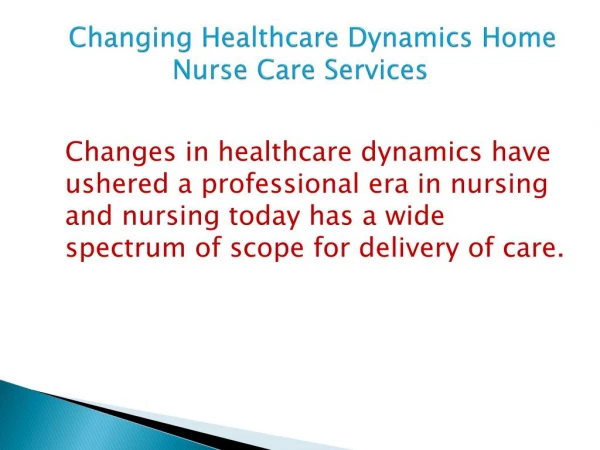 Changing Healthcare Dynamics Home Nurse Care Services
