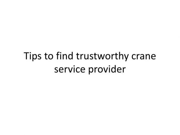 Tips to provide trustworthy crane service provider