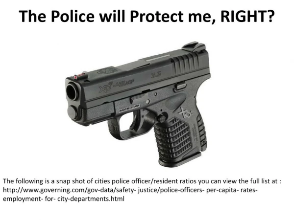 The Police will Protect me, RIGHT?
