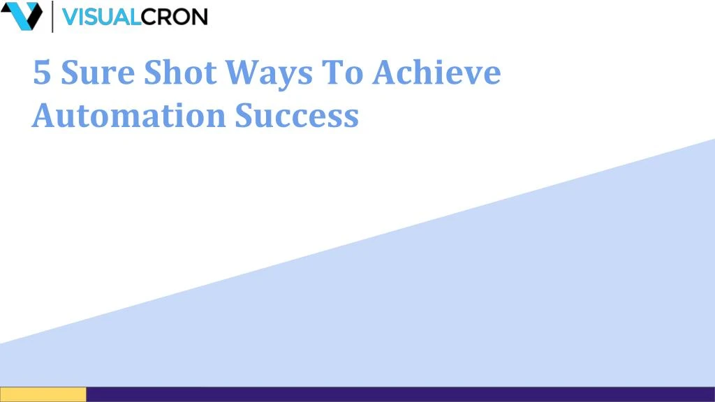 5 sure shot ways to achieve automation success