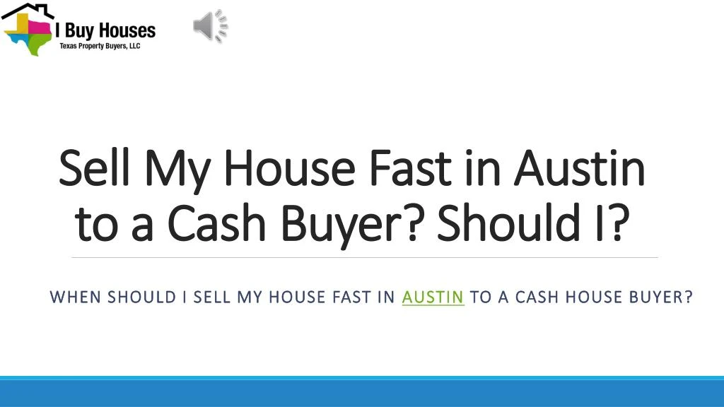 sell my house fast in austin to a cash buyer should i