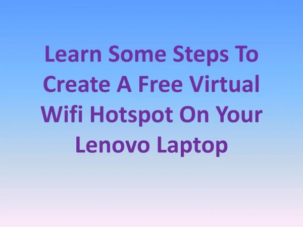Learn Some Steps To Create A Free Virtual Wifi Hotspot On Your Lenovo Laptop