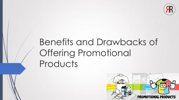 Benefits and Drawbacks of Offering Promotional Products