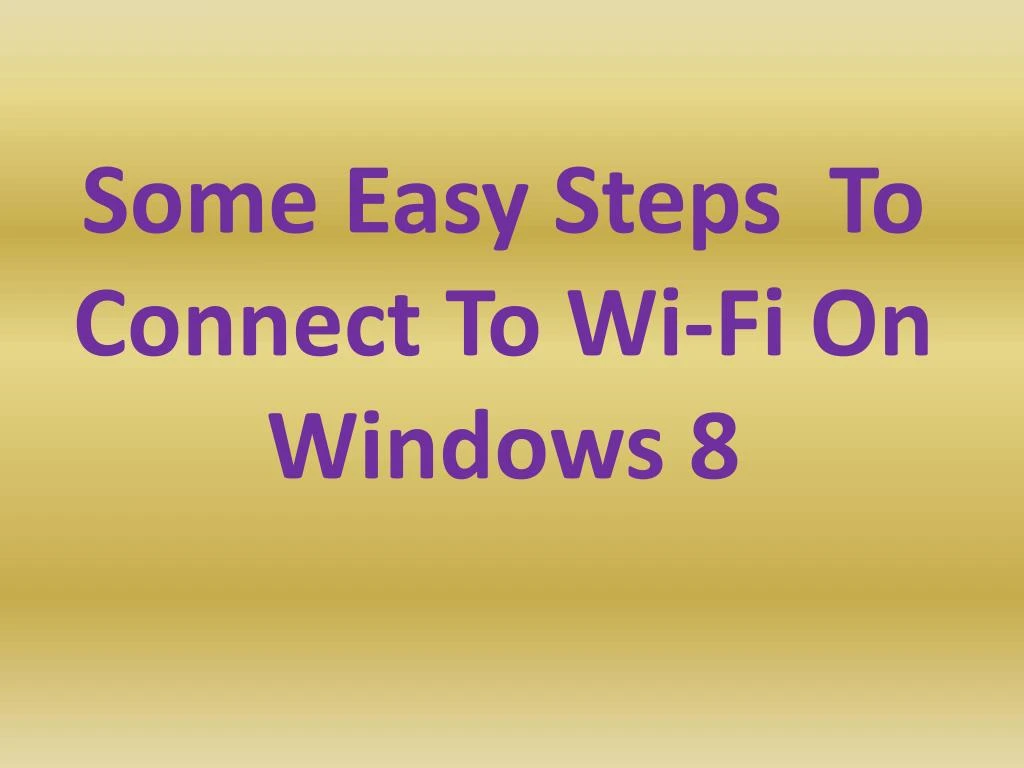 some easy steps to connect to wi fi on windows 8
