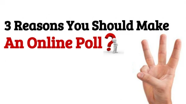 Reasons Why Should You Make Online Polling