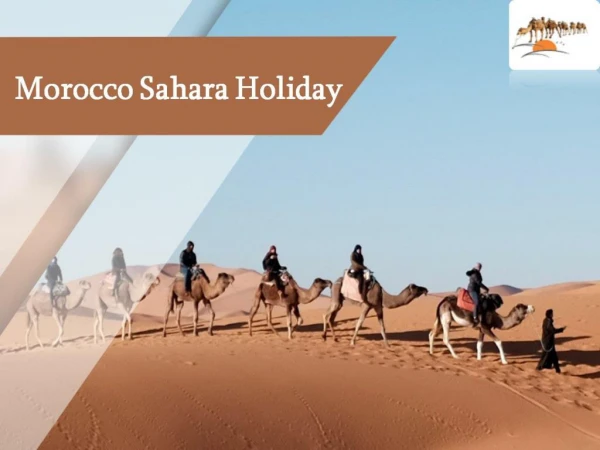 Explore Amusing Travel Experience With Morocco Sahara Holiday