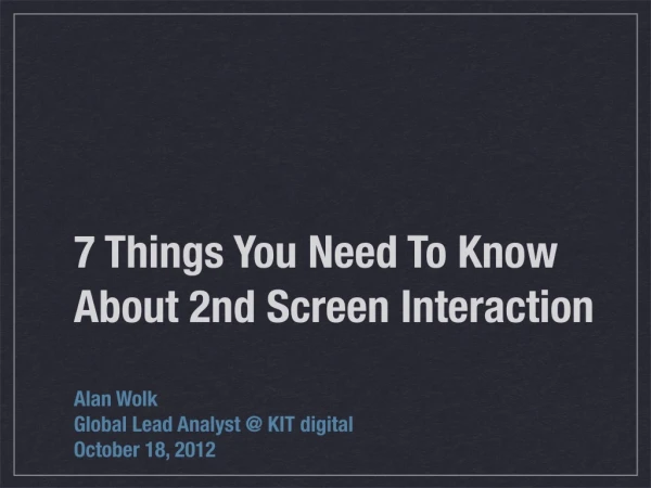 7 Things You Should Know About 2nd Screen Interaction