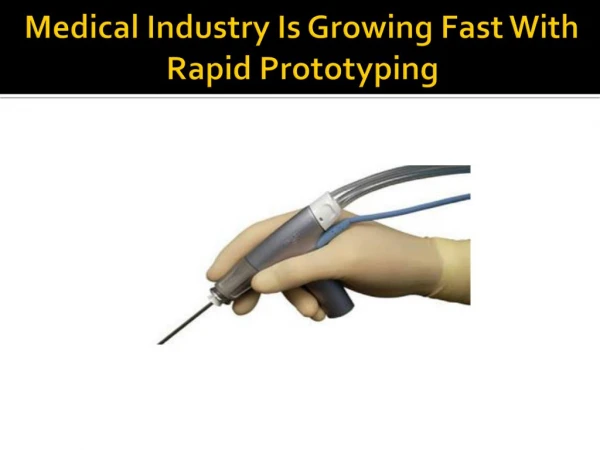 Medical Industry Is Growing Fast With Rapid Prototyping