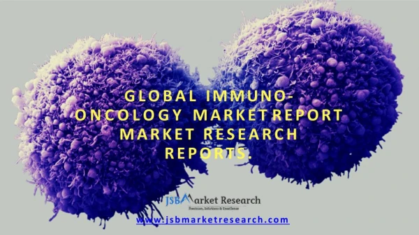 Global Immuno-Oncology Market Report | Market research reports.