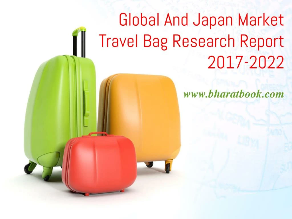 global and japan market travel bag research report 2017 2022