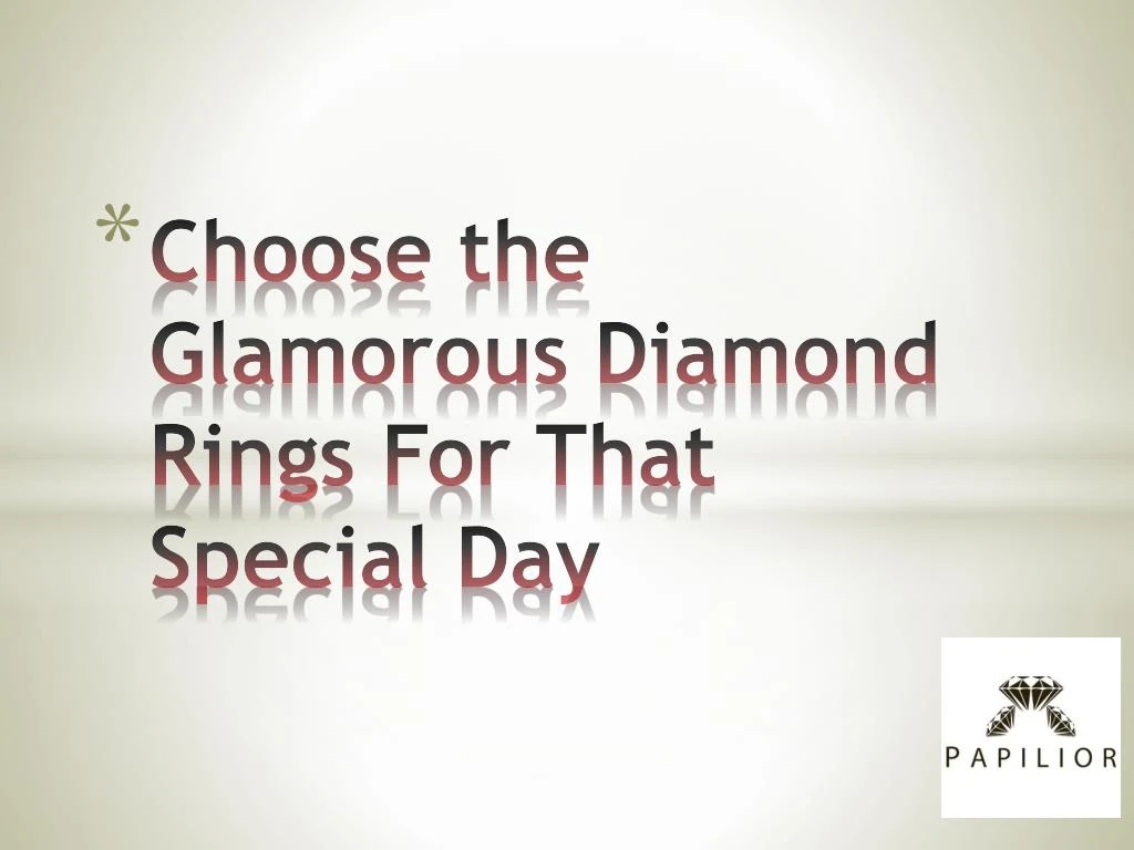 choose the glamorous diamond rings for that special day
