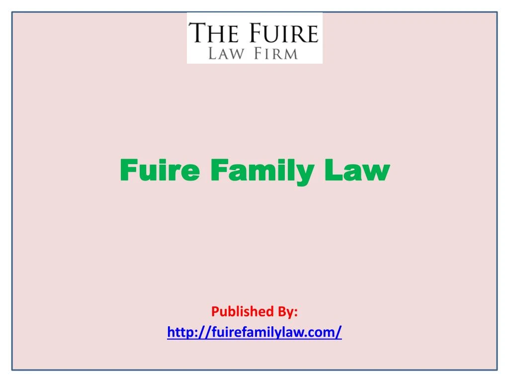 fuire family law published by http fuirefamilylaw com