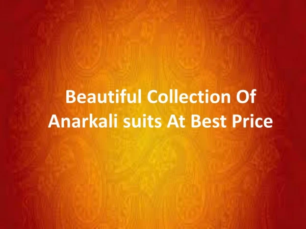 Beautiful Collection Of Anarkali suits At Best Price