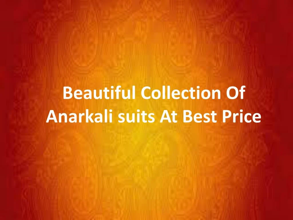 beautiful collection of a narkali suits at best