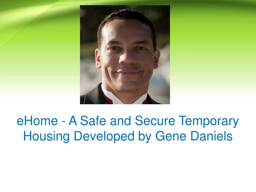ehome a safe and secure temporary housing developed by gene daniels