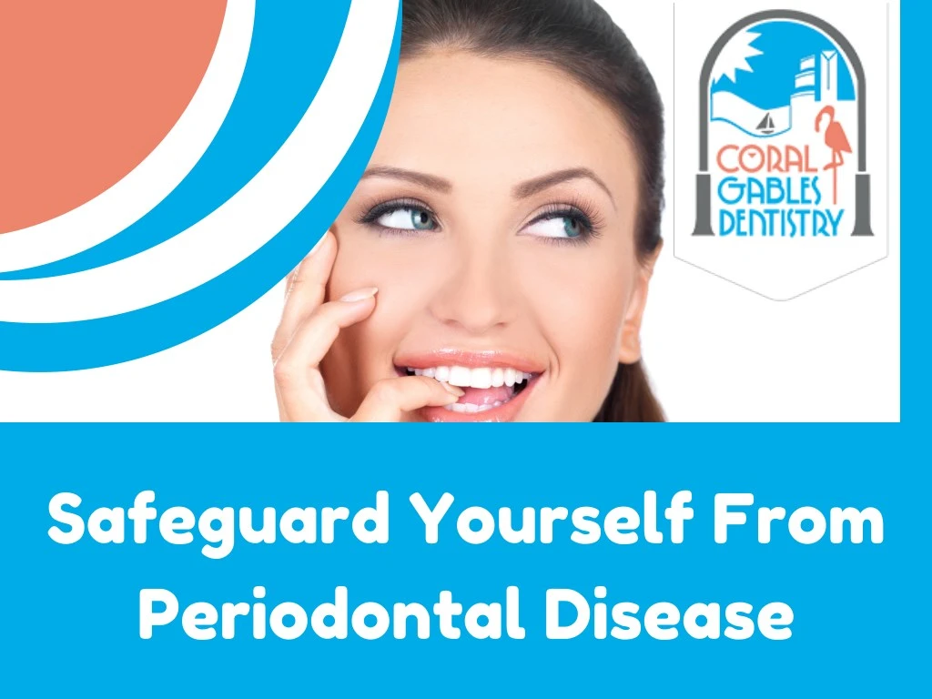 safeguard yourself from periodontal disease