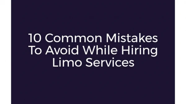 10 common mistakes to avoid while hiring limo services