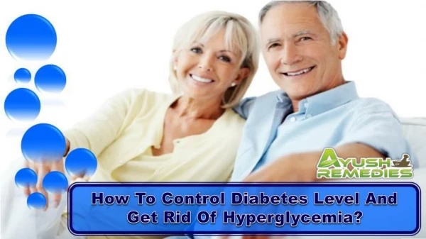 How To Control Diabetes Level And Get Rid Of Hyperglycemia?