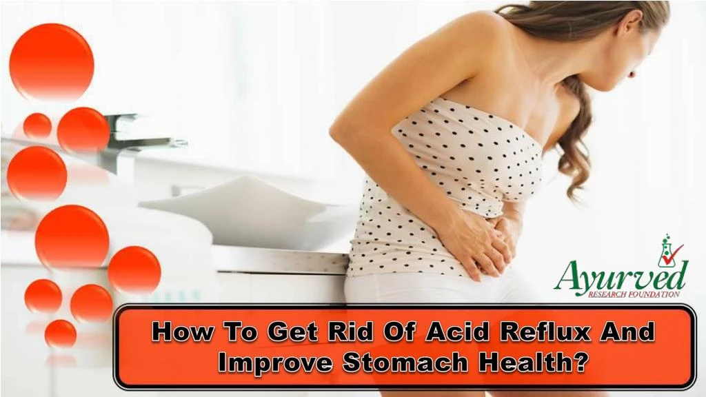 how to get rid of acid reflux and improve stomach