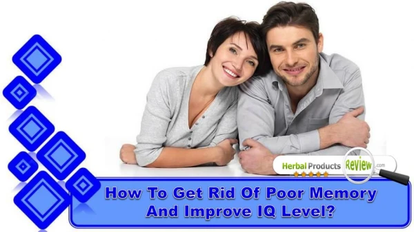 How To Get Rid Of Poor Memory And Improve IQ Level?