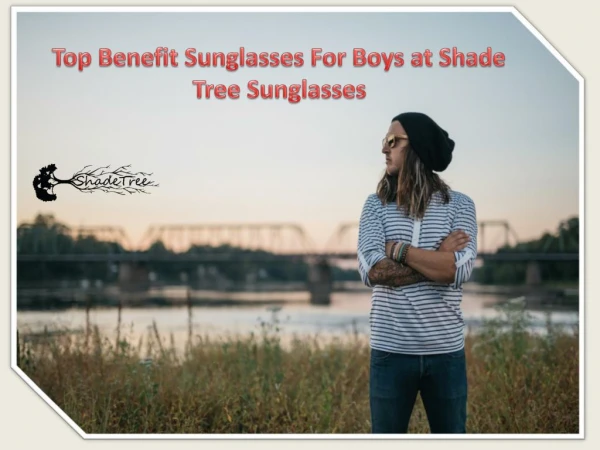 Top Benefit Sunglasses For Boys at Shade Tree Sunglasses