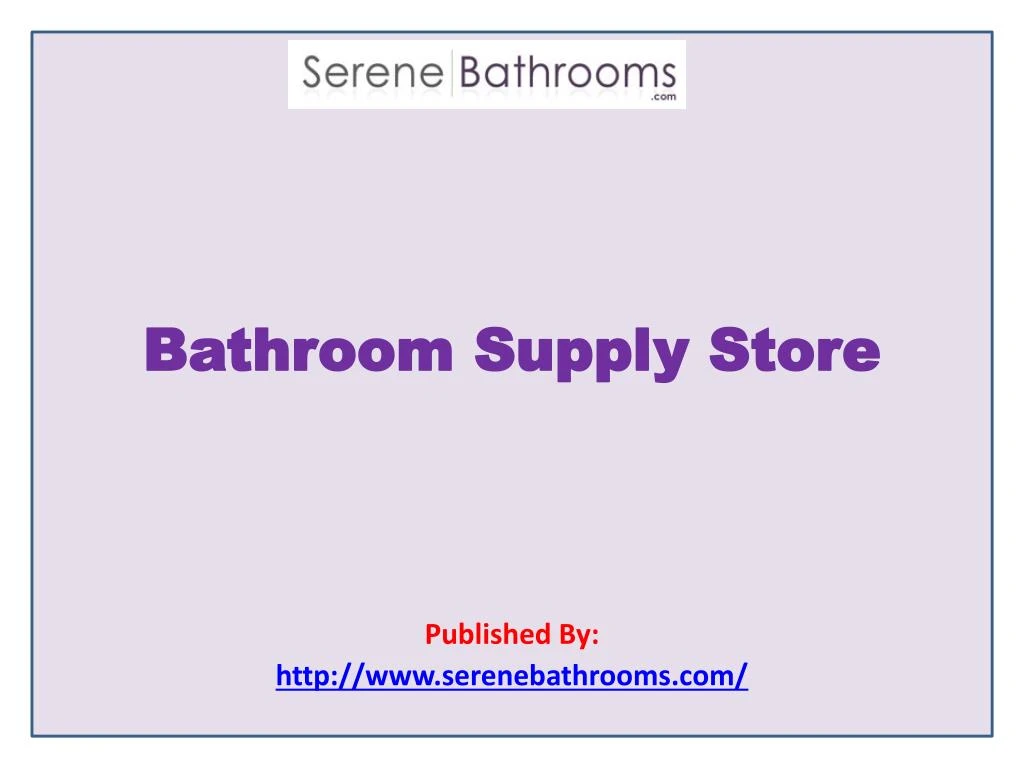 bathroom supply store published by http www serenebathrooms com