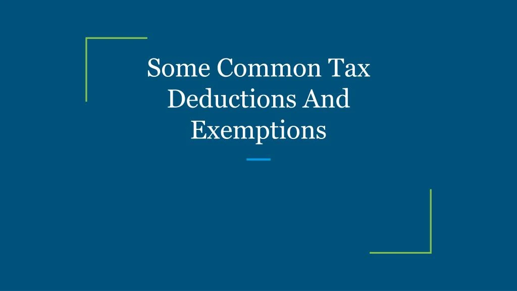 some common tax deductions and exemptions