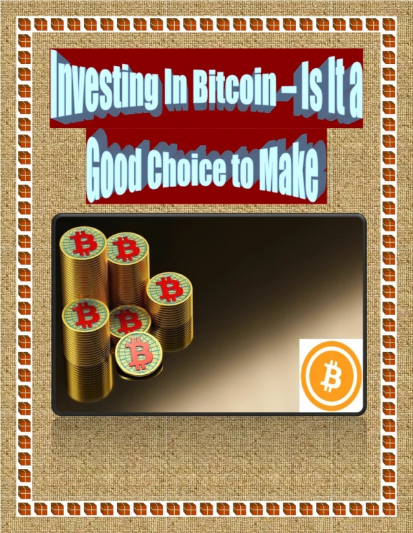 Investing In Bitcoin – Is It a Good Choice to Make