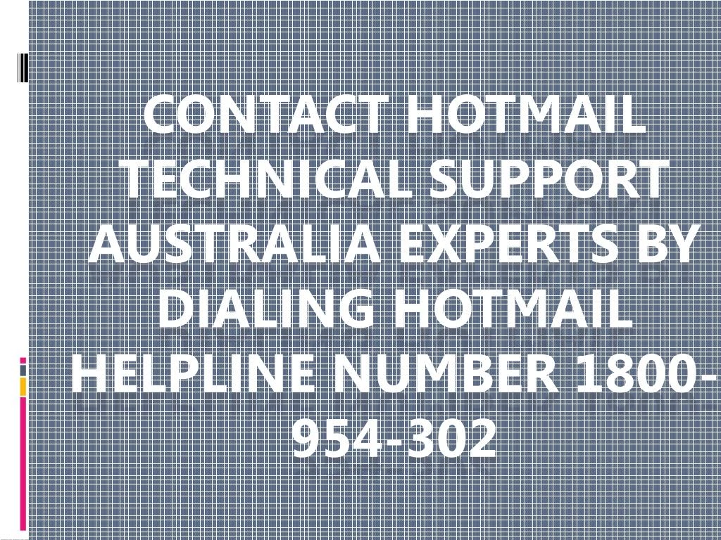 contact hotmail technical support australia experts by dialing hotmail helpline number 1800 954 302