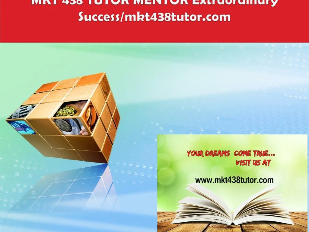 mkt 438 tutor mentor extraordinary success mkt438tutor com