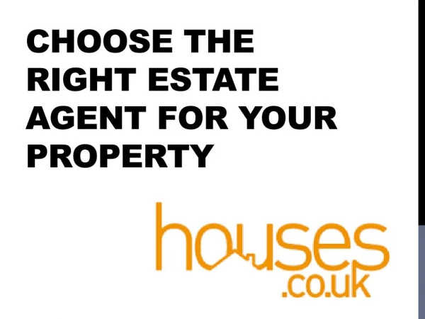 Choose the right Estate Agent for your Property