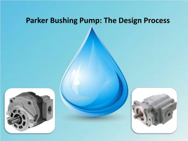 parker bushing pump the design process