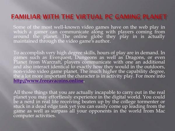 Familiar with the Virtual Pc gaming Planet