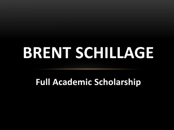 Brent Schillage - Full Academic Scholarship