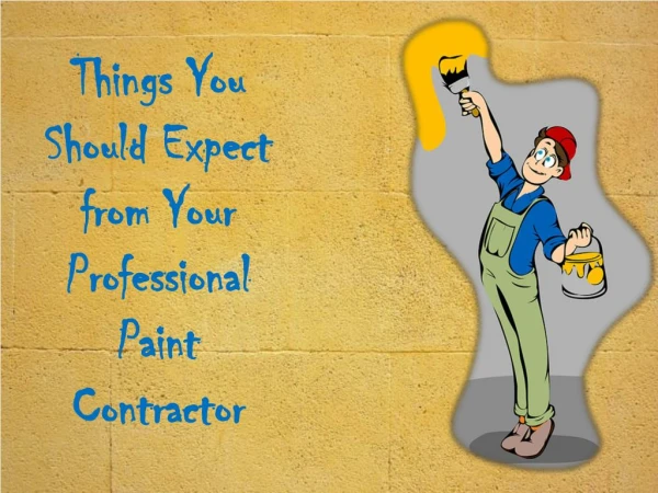Things You Should Expect from Your Professional Paint Contractor