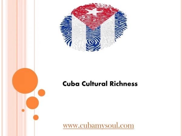 Cuba Cultural Richness - cubamysoul.com