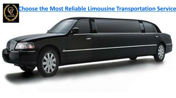 Choose the Most Reliable Limousine Transportation Service