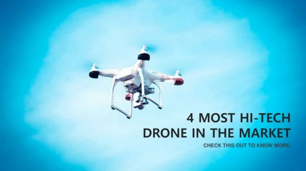 4 Most Hi-Tech Drone In The Market