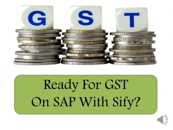 Ready For GST On SAP With Sify?