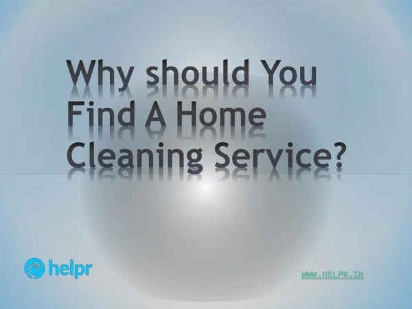 Why should you find a home cleaning service  