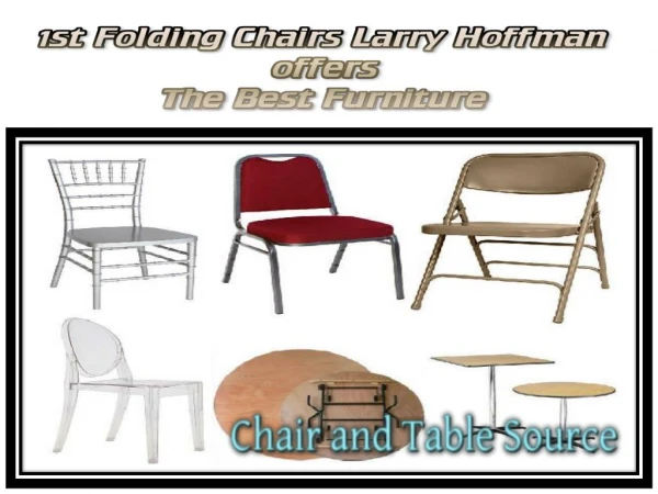 1st Folding Chairs Larry Hoffman offers the Best Furniture