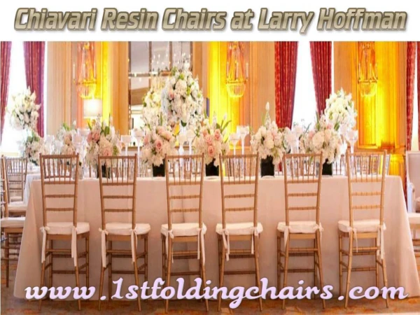 Chiavari Resin Chairs at Larry Hoffman
