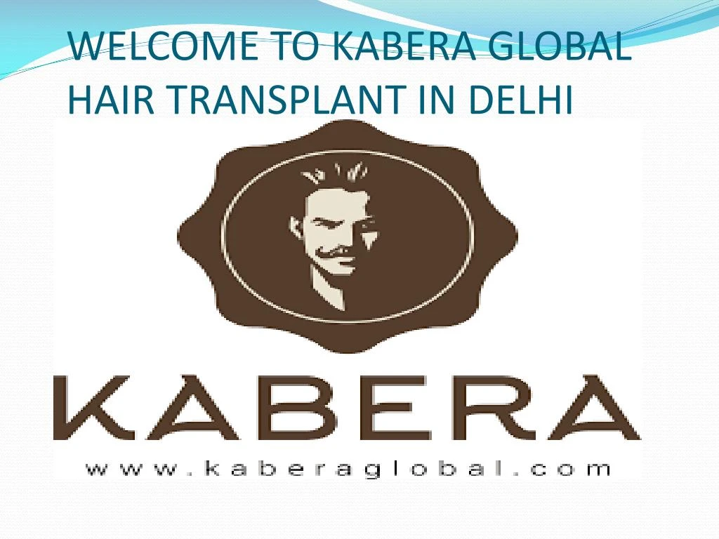 welcome to kabera global hair transplant in delhi