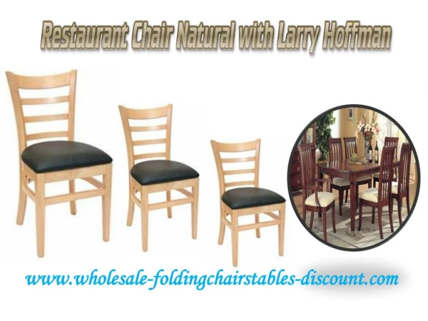 Restaurant Chair Natural with Larry Hoffman