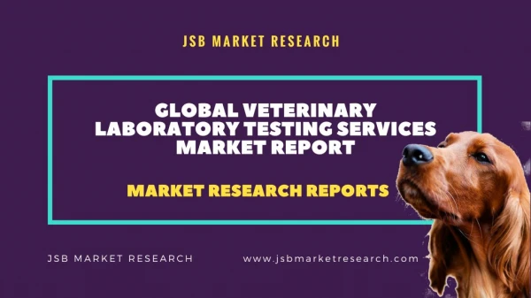 Global Veterinary Laboratory Testing Services Market Report | Market research reports